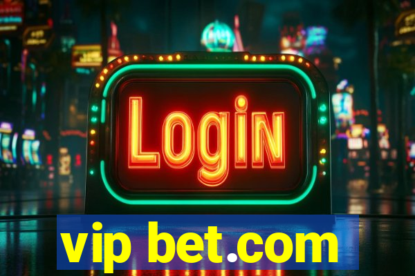 vip bet.com